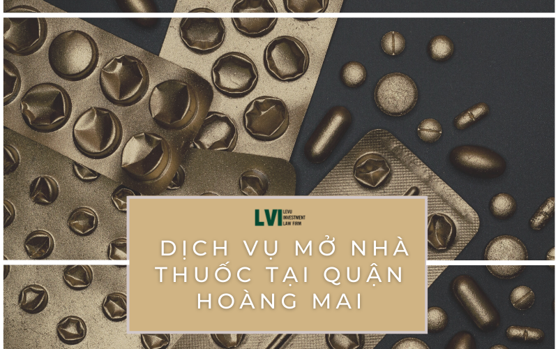 DỊCH VỤ MỞ NHÀ THUỐC TẠI QUẬN HOÀNG MAI 