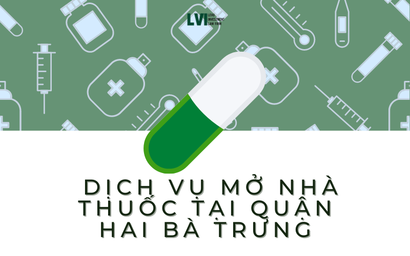 DỊCH VỤ MỞ NHÀ THUỐC TẠI QUẬN HAI BÀ TRƯNG 