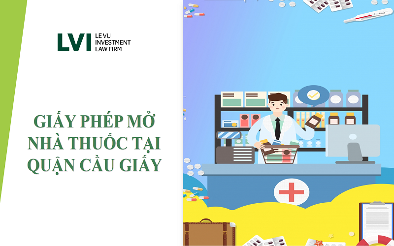 GIẤY PHÉP MỞ NHÀ THUỐC TẠI QUẬN CẦU GIẤY 