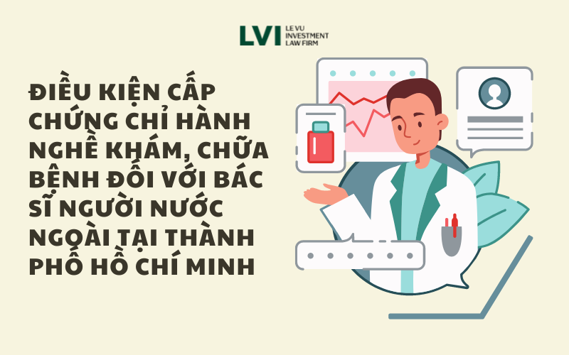 ĐIỀU KIỆN CẤP CHỨNG CHỈ HÀNH NGHỀ CHO BÁC SĨ NGƯỜI NƯỚC NGOÀI TẠI THÀNH PHỐ HỒ CHÍ MINH