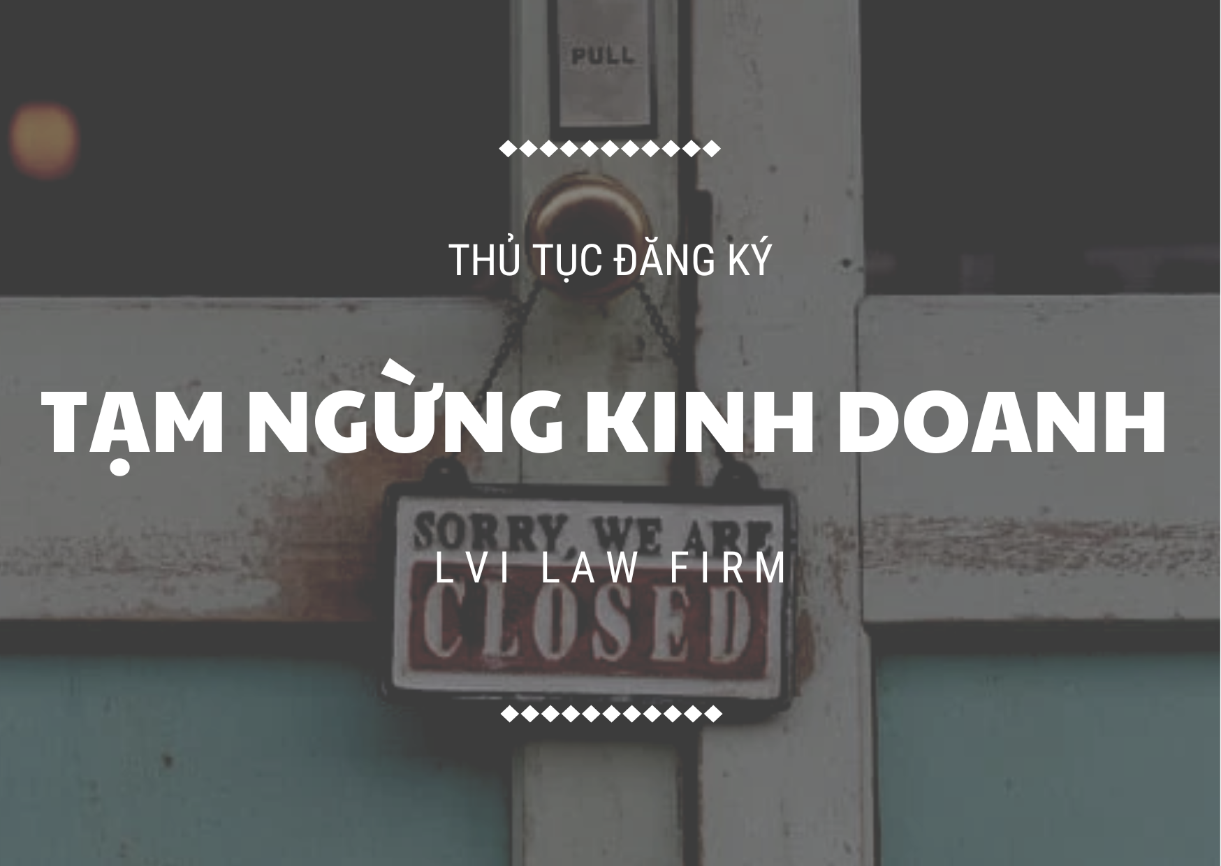 Thủ tục đăng ký tạm ngừng kinh doanh - LVI Law Firm