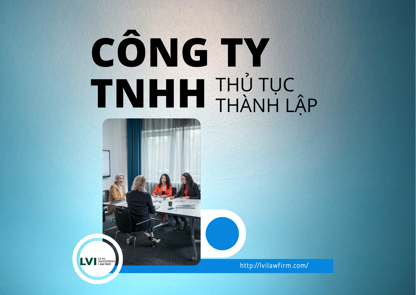 THỦ TỤC THÀNH LẬP CÔNG TY TRÁCH NHIỆM HỮU HẠN