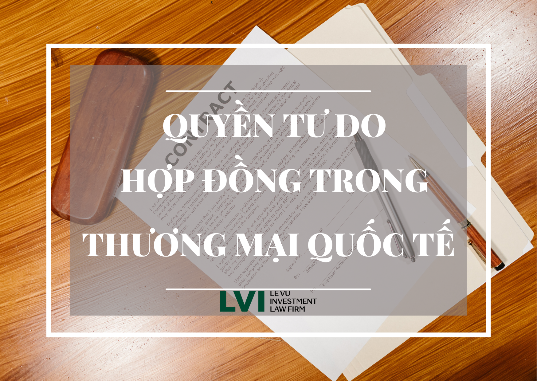 QUYỀN TỰ DO HỢP ĐỒNG TRONG THƯƠNG MẠI QUỐC TẾ