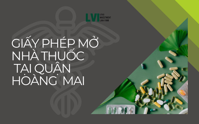 GIẤY PHÉP MỞ NHÀ THUỐC TẠI QUẬN HOÀNG MAI 