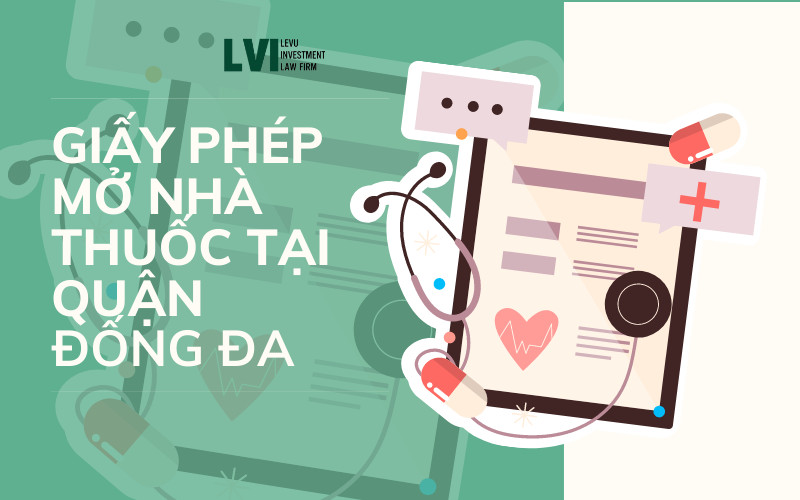 GIẤY PHÉP MỞ NHÀ THUỐC TẠI QUẬN ĐỐNG ĐA 