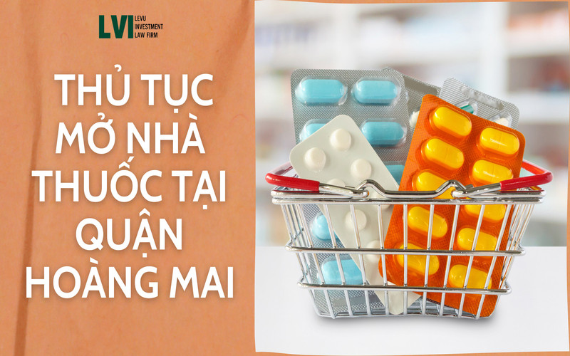 THỦ TỤC MỞ NHÀ THUỐC TẠI QUẬN HOÀNG MAI