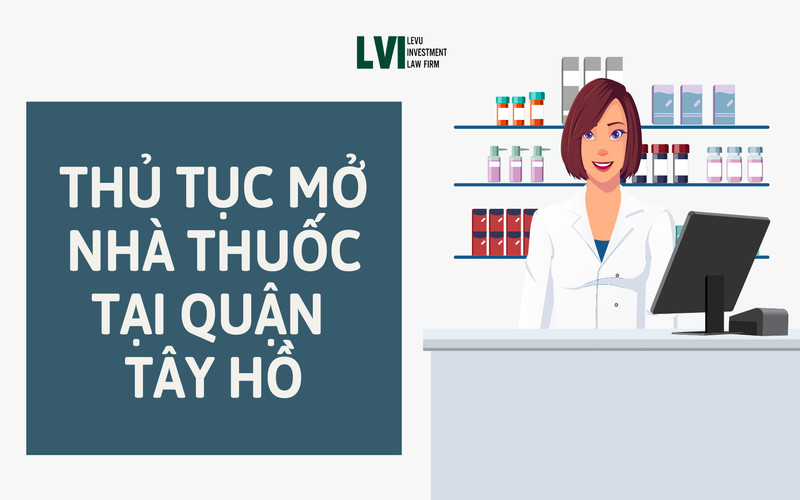 THỦ TỤC MỞ NHÀ THUỐC TẠI QUẬN TÂY HỒ